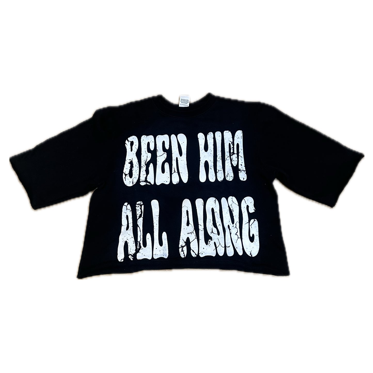 CROPPED "Been Him All Along" TEE